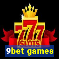 9bet games